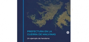 Prefectura Naval: Nuestra actuación en la Guerra de Malvinas