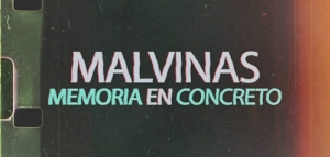 “Malvinas: memoria en concreto”, una serie para recorrer monumentos en clave de soberanía